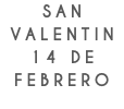 SAN VALENTIN 14 DE FEBRERO