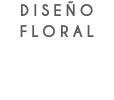 DISEÑO FLORAL